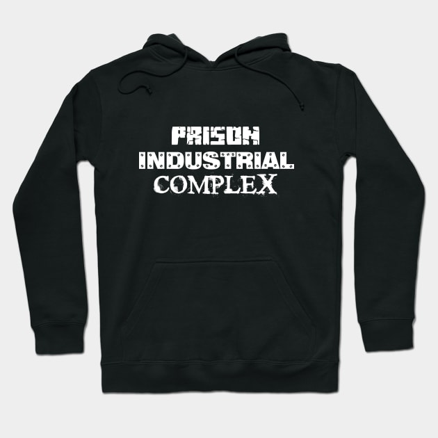 Prison Industrial Complex Hoodie by bluehair